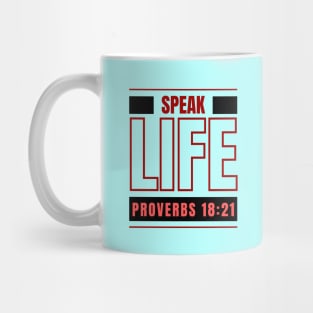 Speak Life | Bible Verse Proverbs 18:21 Mug